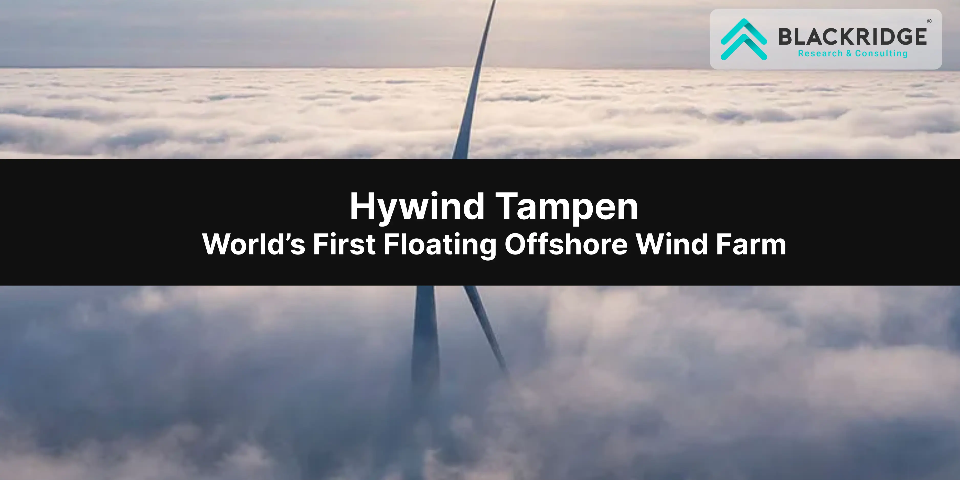 Hywind Tampen: World’s First Floating Offshore Wind Farm for Oil and Gas Operations in North Sea