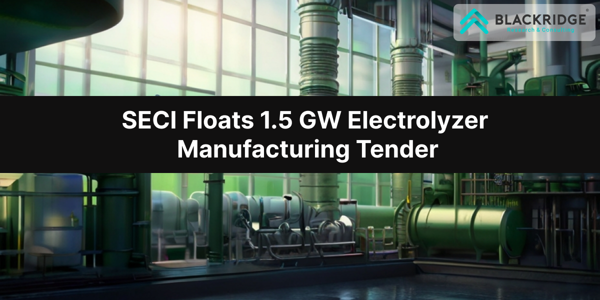 SECI Invites Bids to Set up 1.5 GW Electrolyzer Manufacturing Capacities Across India